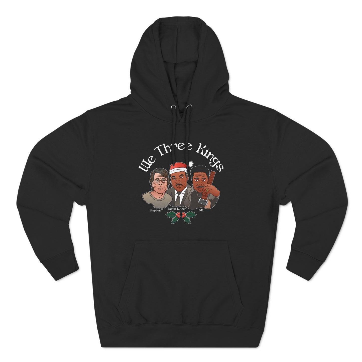 We Three Kings (Stephen, Martin Luther, BB) - Hoodie