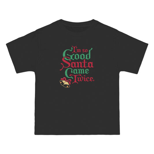 I'm So Good Santa Came Twice - Men's Heavyweight T-Shirt