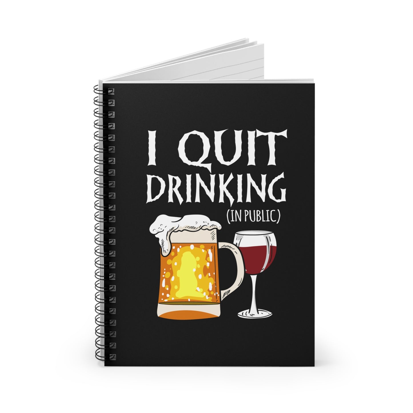 I Quit Drinking (In Public) - Spiral Notebook