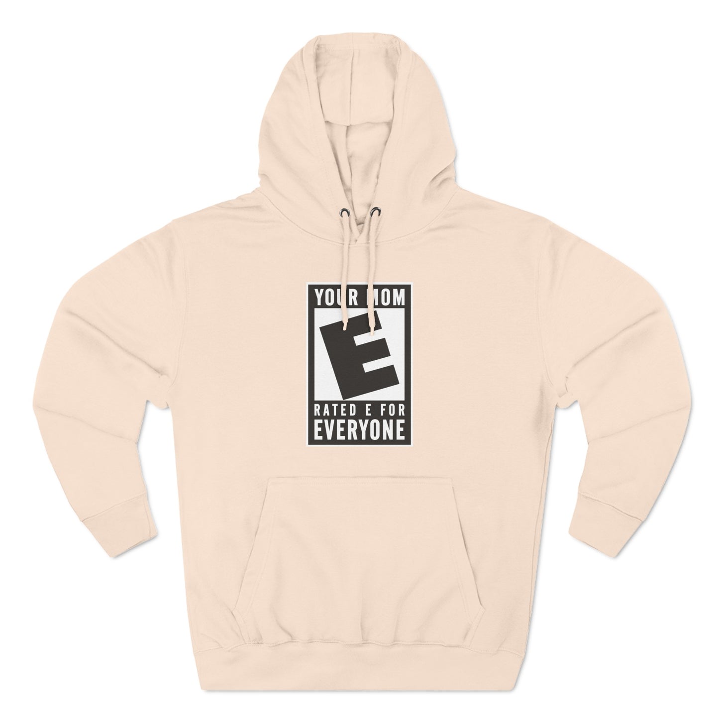 Your Mom - Rated E For Everyone - Hoodie