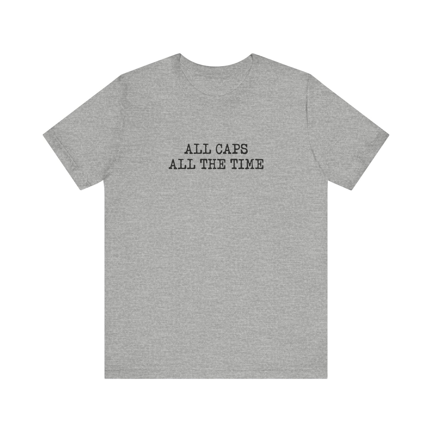 All Caps All The Time  - Men's T-Shirt