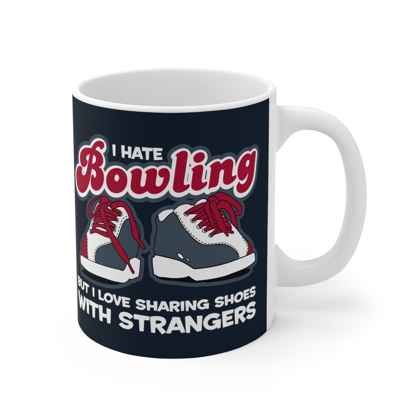 I Hate Bowling But I Love Sharing Shoes With Strangers - Mug