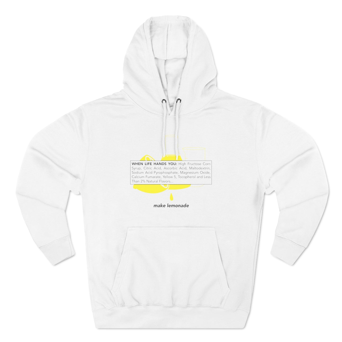 When Life Hands You: High Fructose Corn Syrup Citric Acid... Make Lemonade - Hoodie