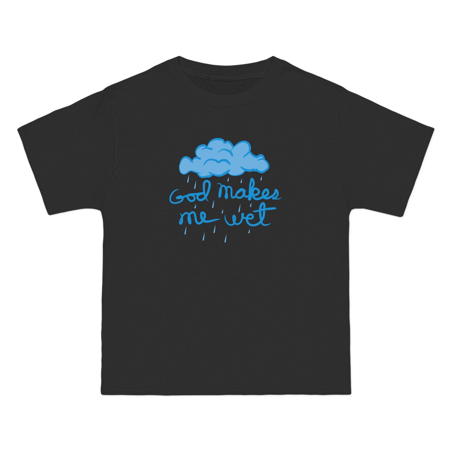 God Makes Me Wet - Men's Heavyweight T-Shirt