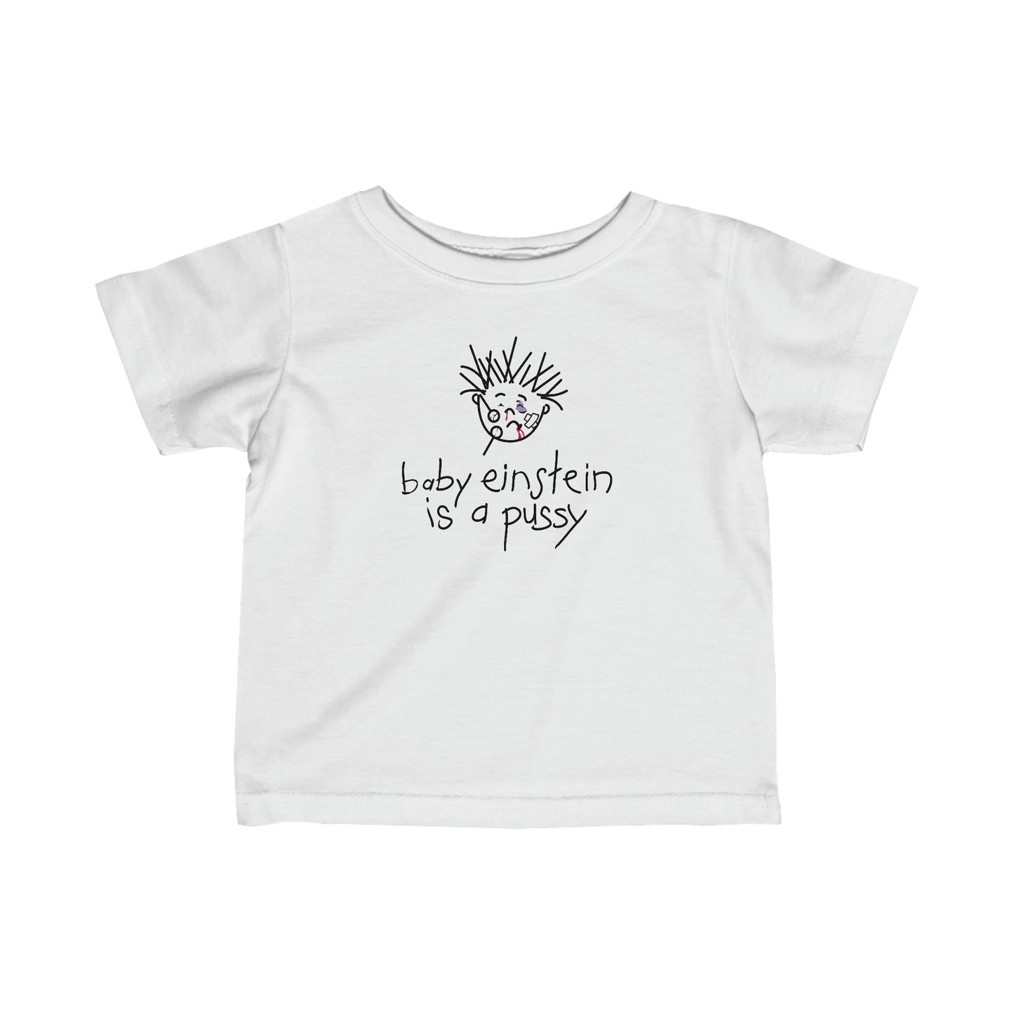 Baby Einstein Is A Pussy - Baby T-Shirt