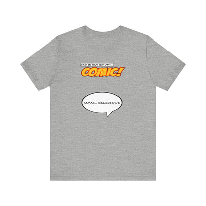 Star In Your Very Own Comic (Mmm... Delicious) - Men's T-Shirt