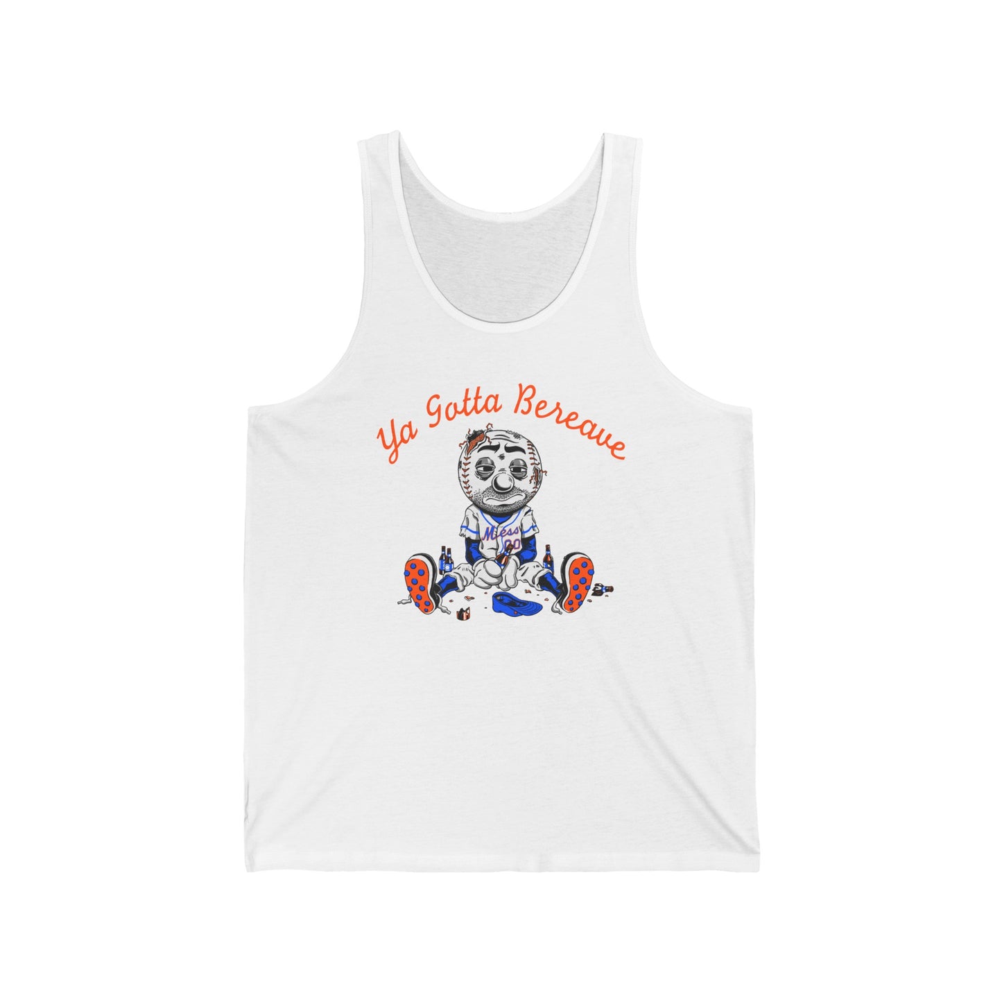 Ya Gotta Bereave  - Unisex Tank