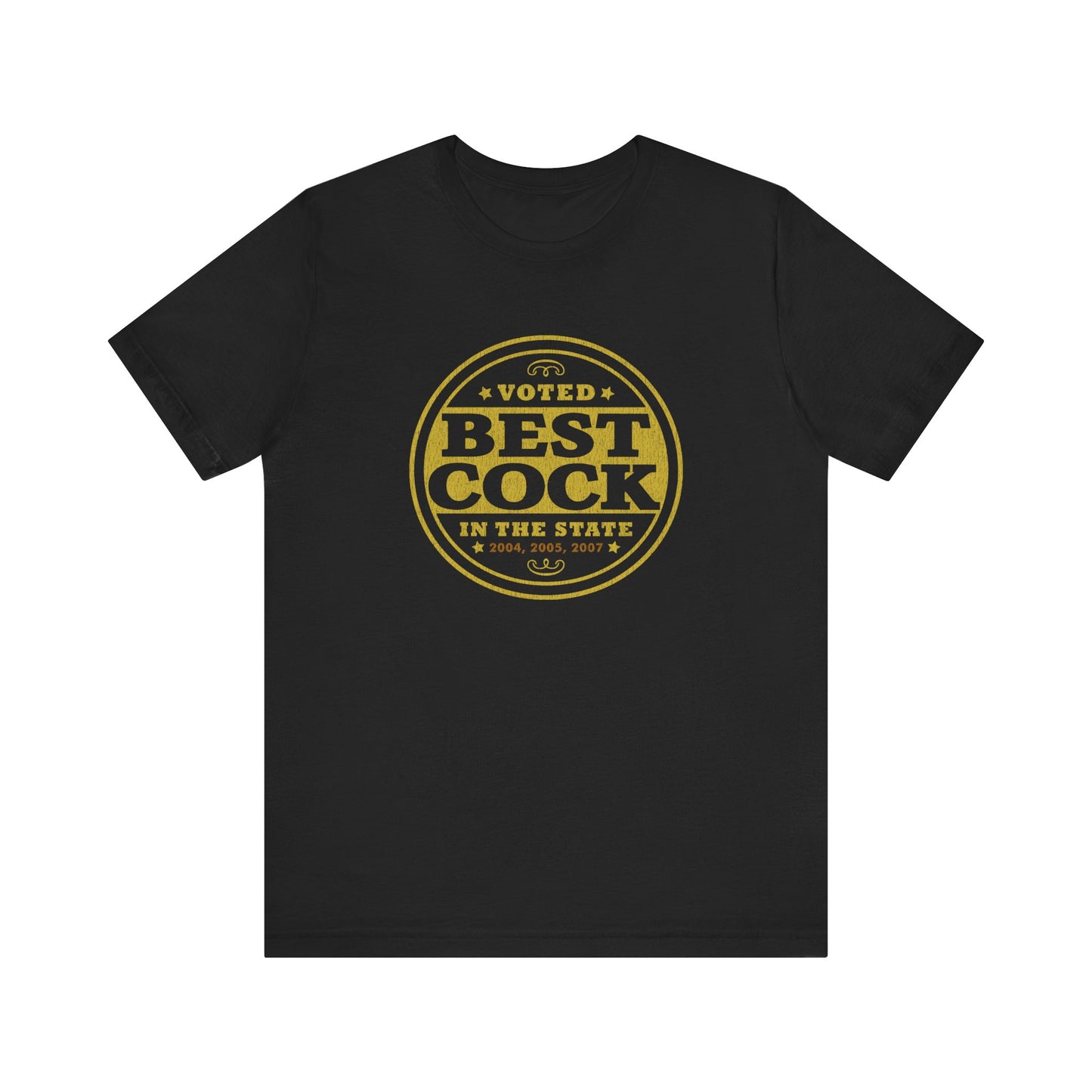 Voted Best Cock In The State 2004 2005 2007 - Men's T-Shirt