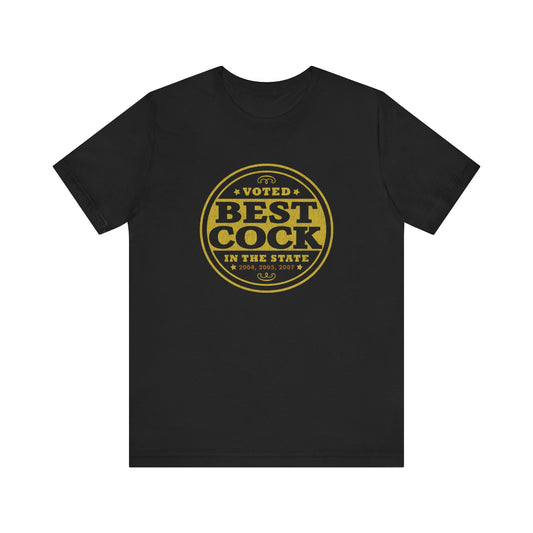 Voted Best Cock In The State 2004 2005 2007 - Men's T-Shirt