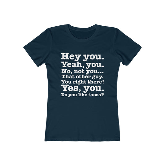 Hey You. Yeah You. No Not You... That Other Guy. - Women’s T-Shirt