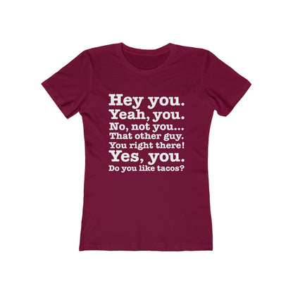 Hey You. Yeah You. No Not You... That Other Guy. - Women’s T-Shirt