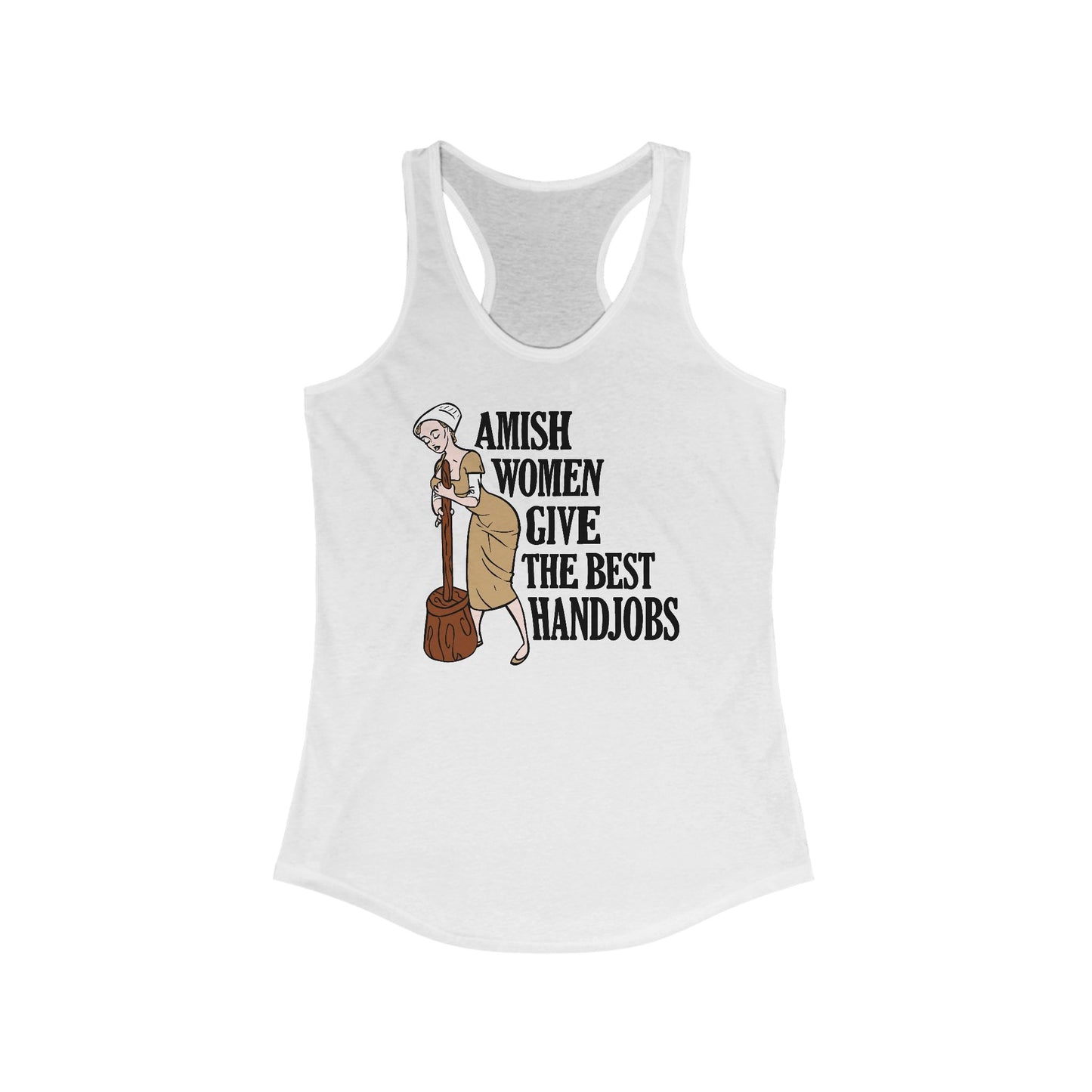 Amish Women Give The Best Handjobs - Women's Racerback Tank