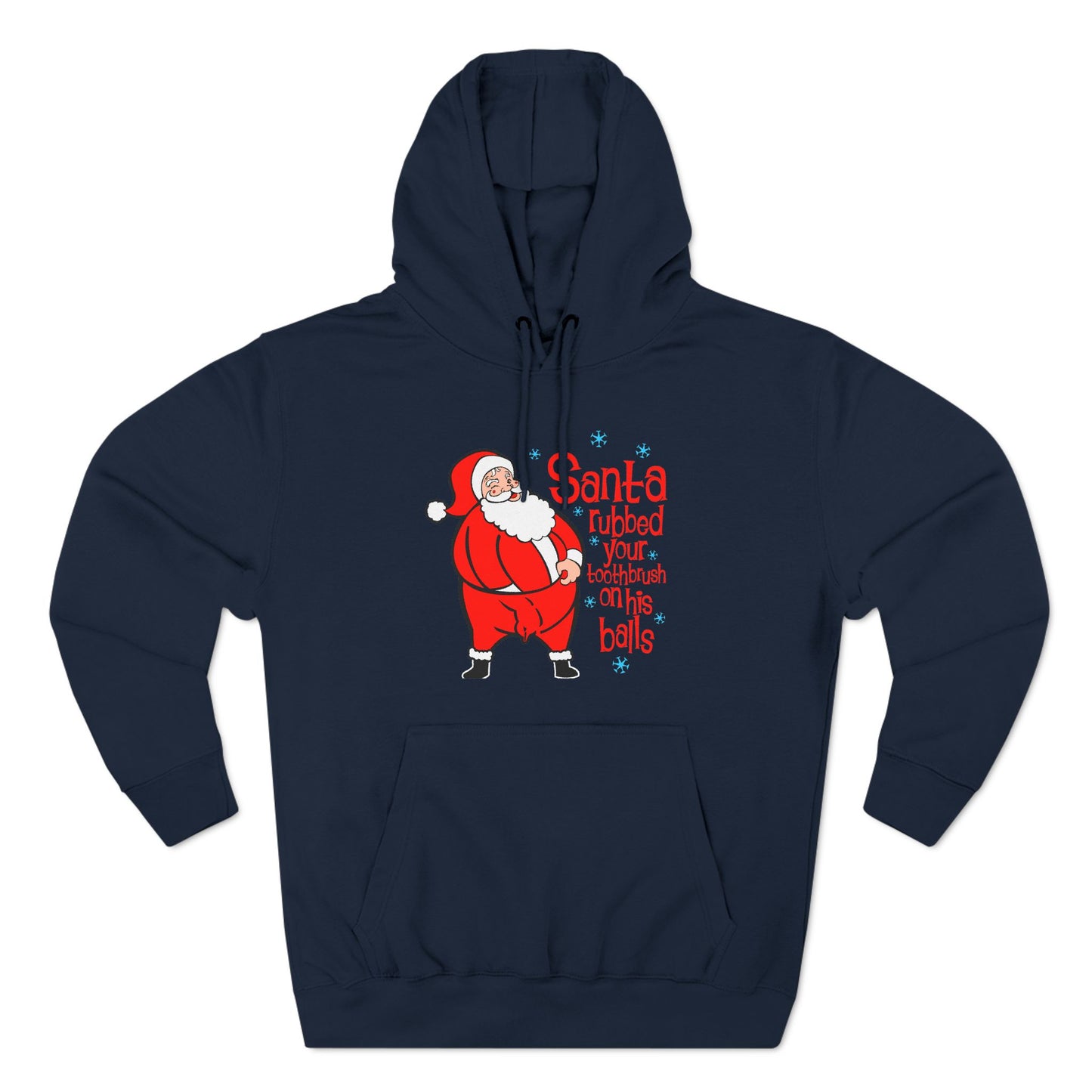 Santa Rubbed Your Toothbrush On His Balls - Hoodie