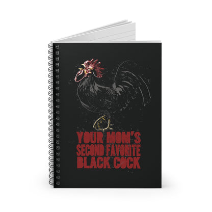 Your Mom's Second Favorite Black Cock - Spiral Notebook