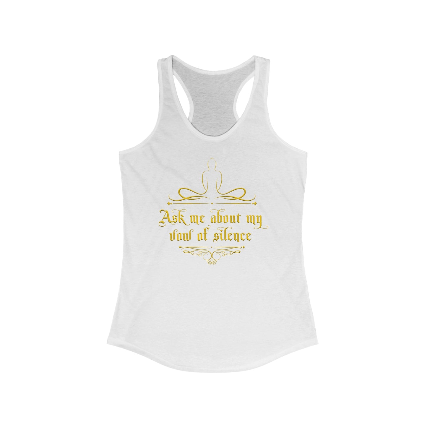 Ask Me About My Vow Of Silence  - Women’s Racerback Tank