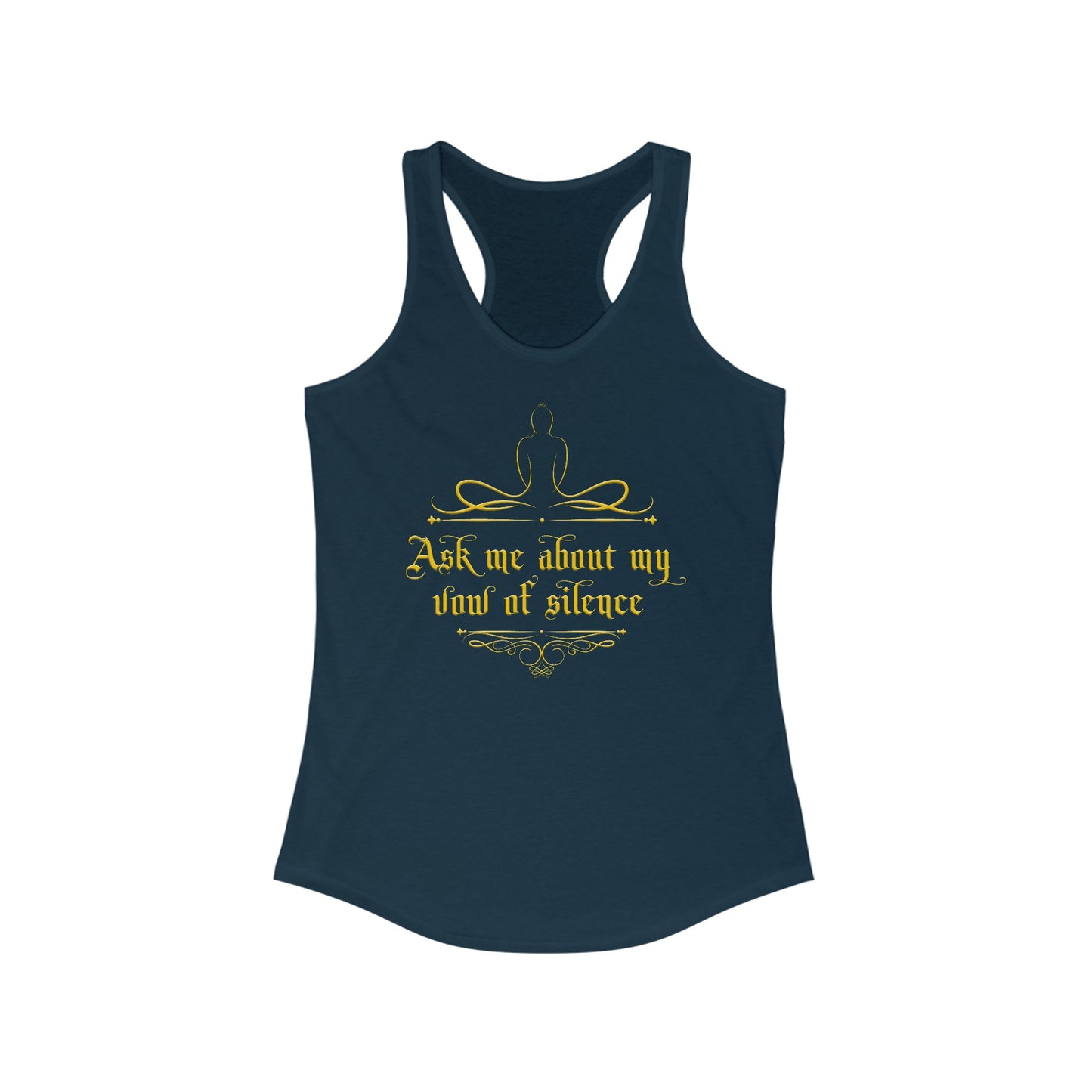 Ask Me About My Vow Of Silence  - Women’s Racerback Tank