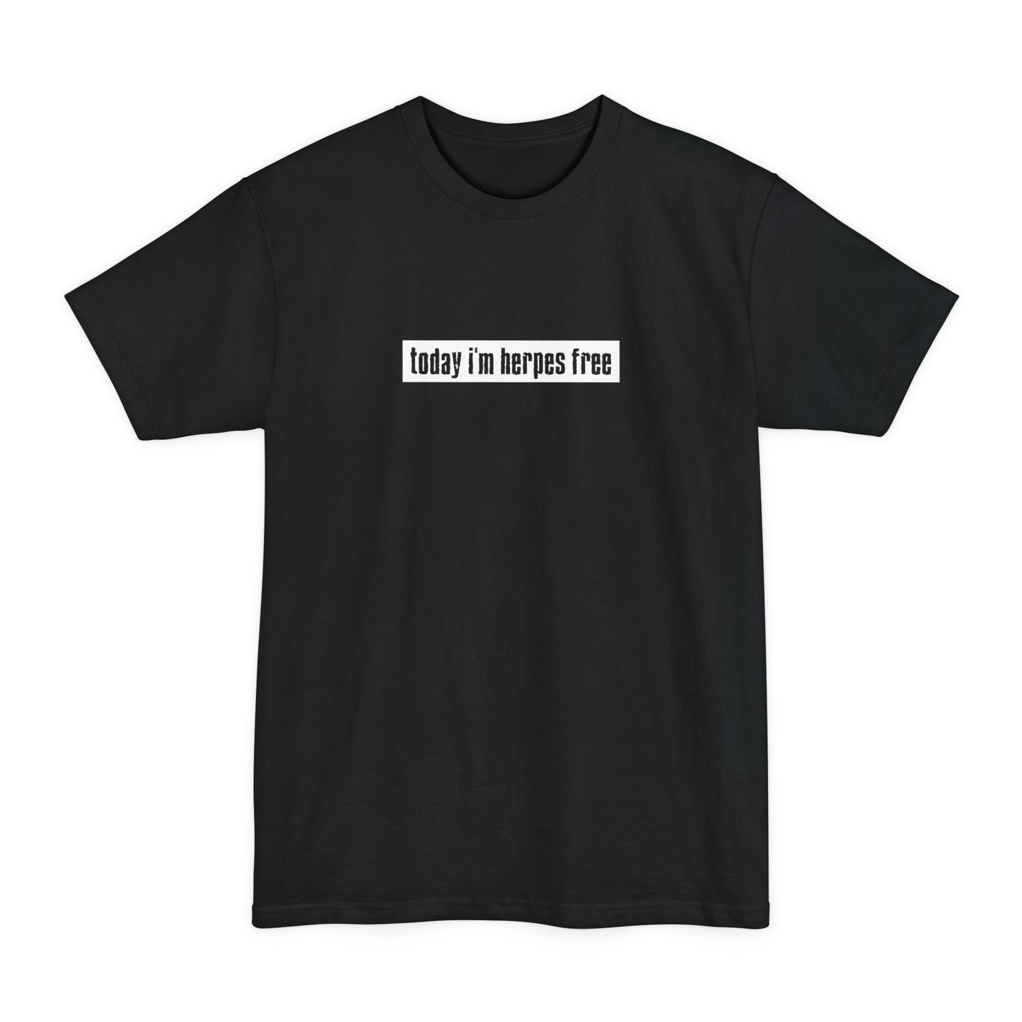 Today I'm Herpes Free - Men's Tall T-Shirt