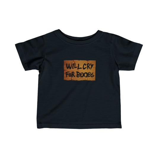 Will Cry For Boobs - Baby T-Shirt