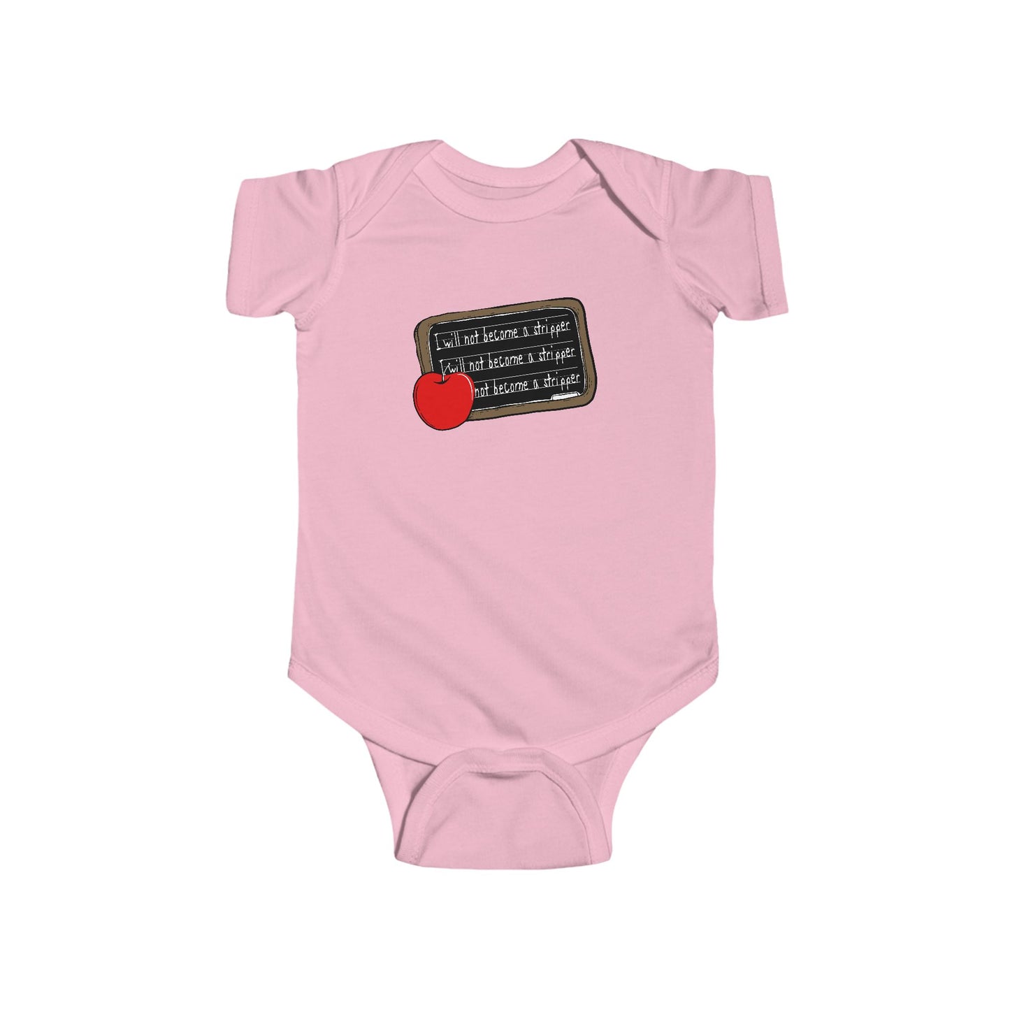 I Will Not Become A Stripper - Baby Onesie