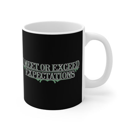 I Meet Or Exceed Expectations - Mug