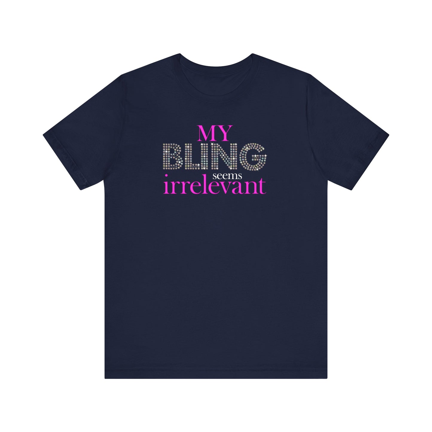 My Bling Seems Irrelevant - Men's T-Shirt