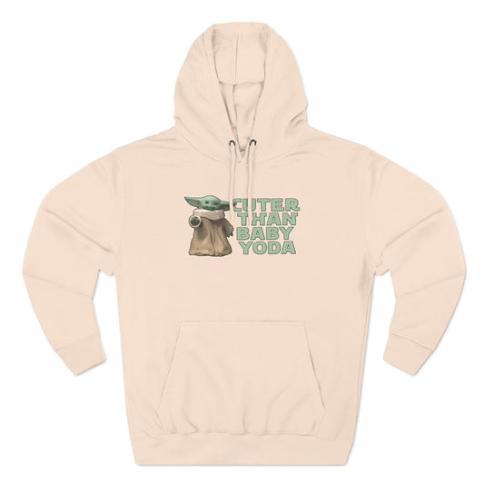 Cuter Than Baby Yoda - Hoodie