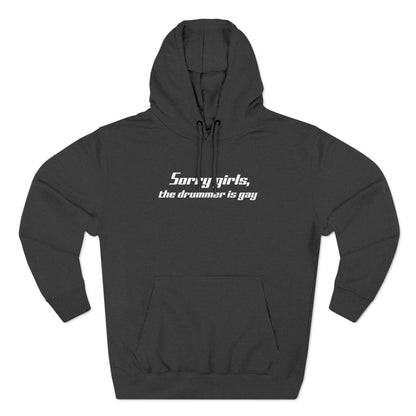 Sorry Girls - The Drummer Is Gay - Hoodie