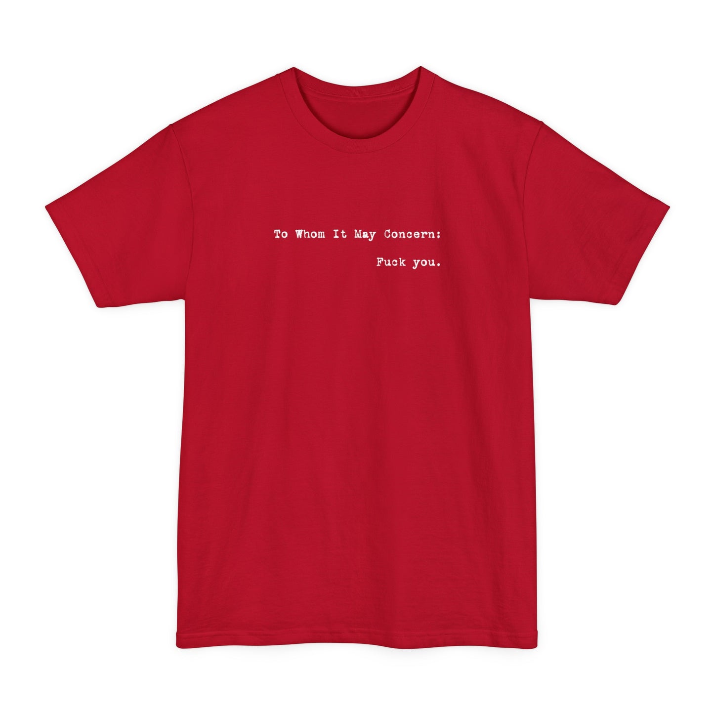 To Whom It May Concern - Men's Tall T-Shirt