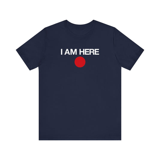 I Am Here - Men's T-Shirt