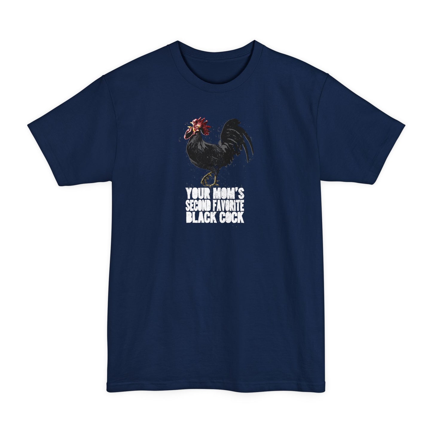 Your Mom's Second Favorite Black Cock - Men's Tall T-Shirt