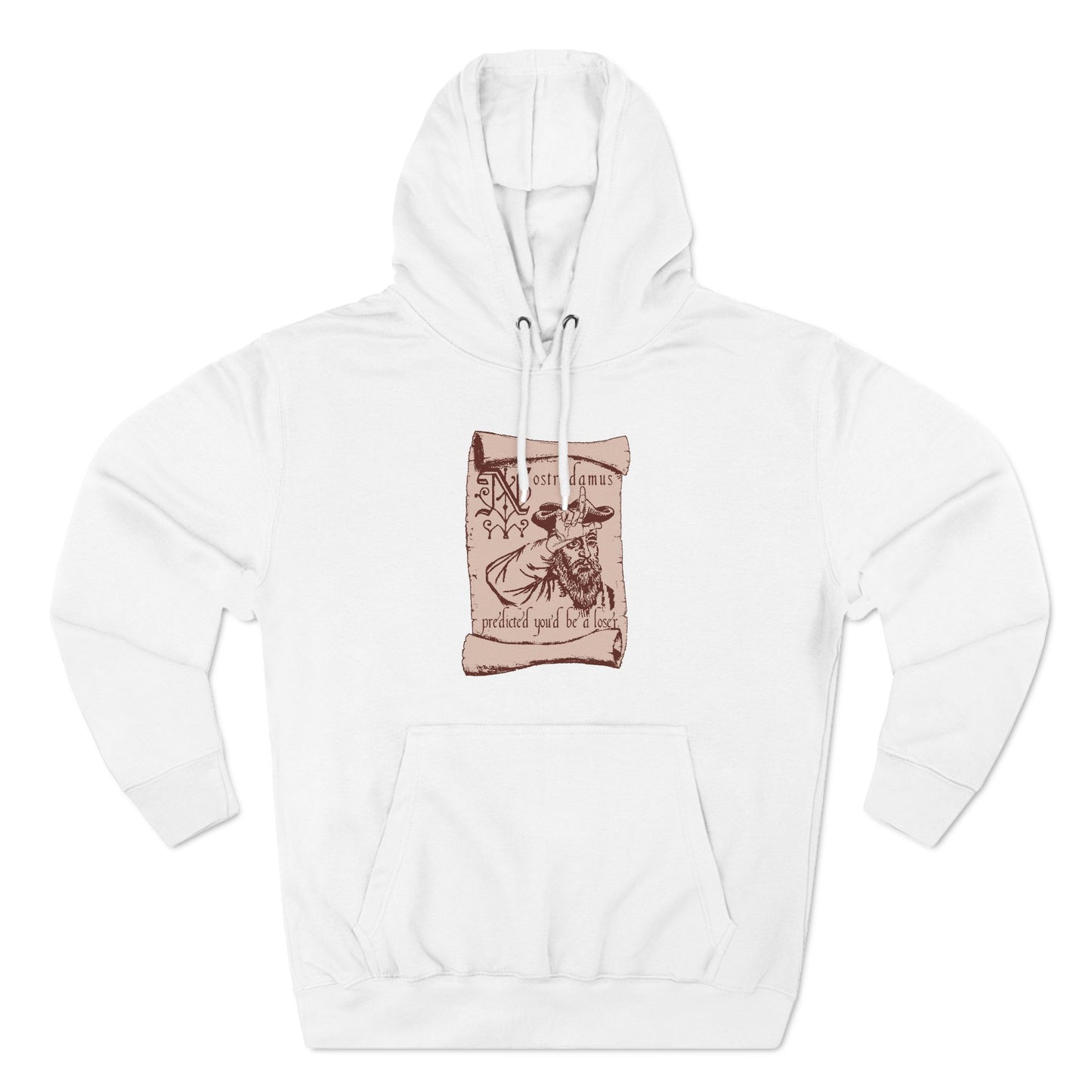 Nostradamus Predicted You'd Be A Loser - Hoodie