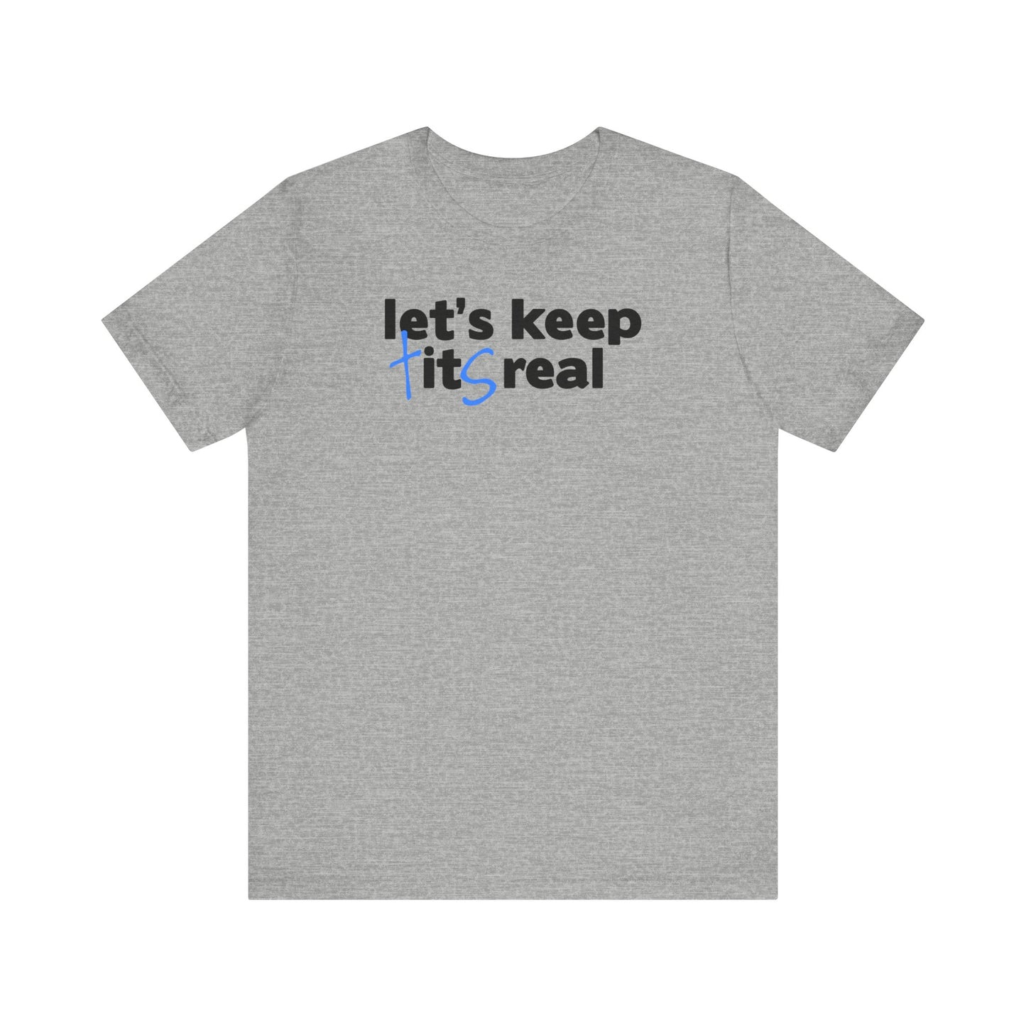 Let's Keep Tits Real - Men's T-Shirt