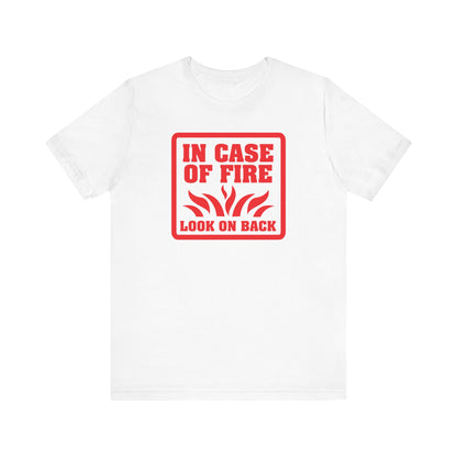 In Case Of Fire Look On Back - I Said In Case Of Fire Dumbass - Men's T-Shirt