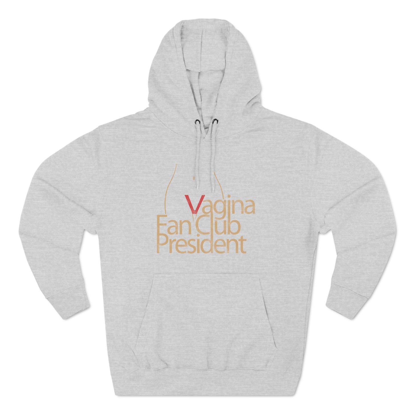 Vagina Fan Club President - Hoodie