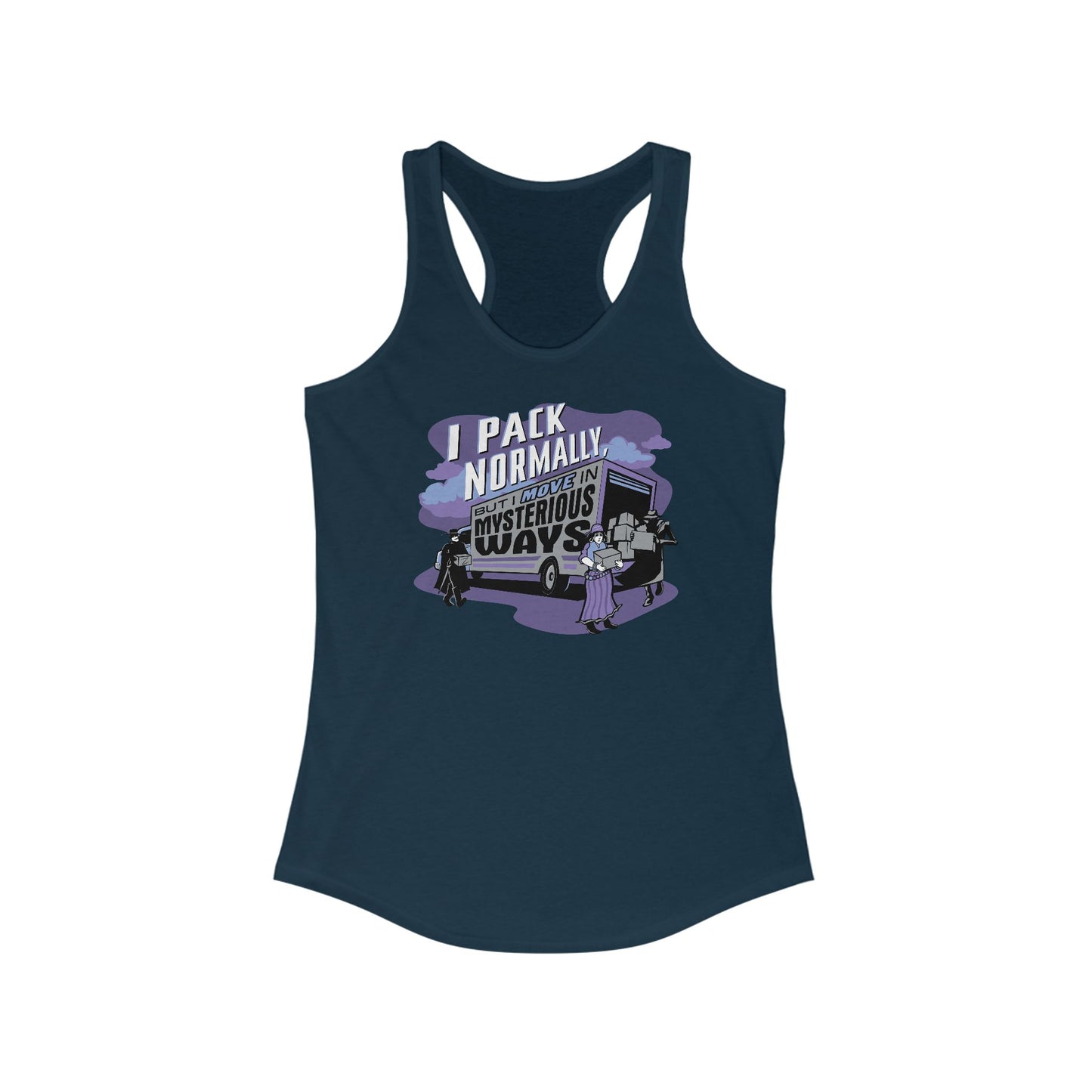 I Pack Normally But I Move In Mysterious Ways - Women’s Racerback Tank