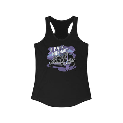 I Pack Normally But I Move In Mysterious Ways - Women’s Racerback Tank