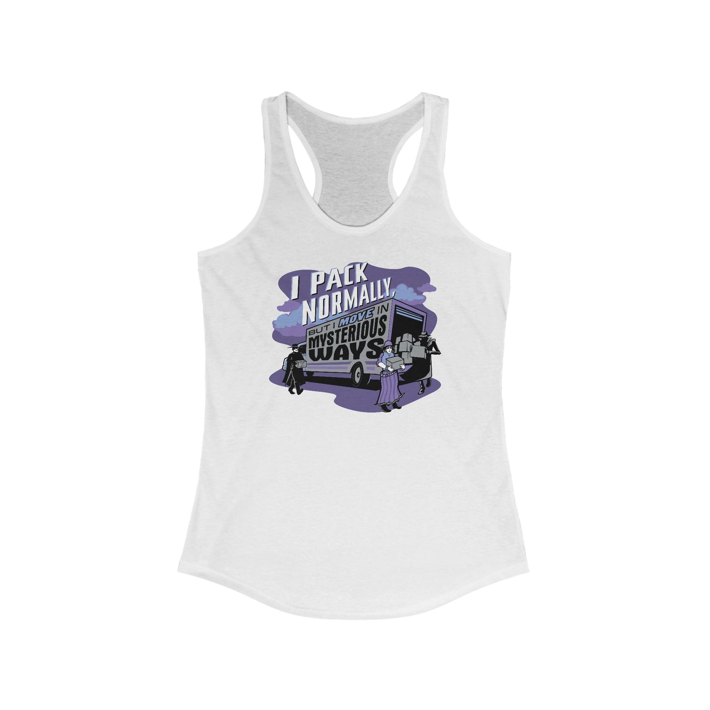 I Pack Normally But I Move In Mysterious Ways - Women’s Racerback Tank