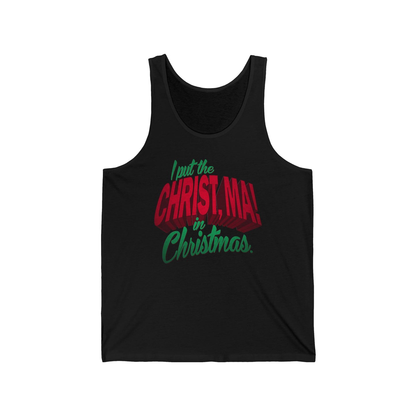 I Put The Christ Ma! In Christmas. - Unisex Tank