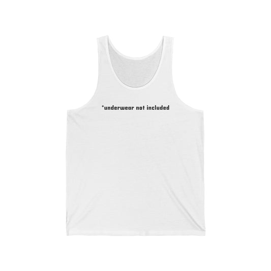 Underwear Not Included - Unisex Tank