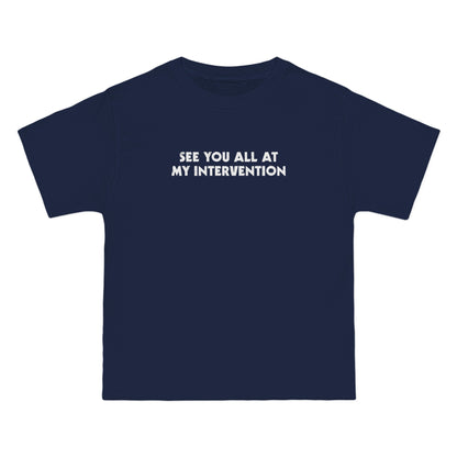 See You All At My Intervention - Men's Heavyweight T-Shirt