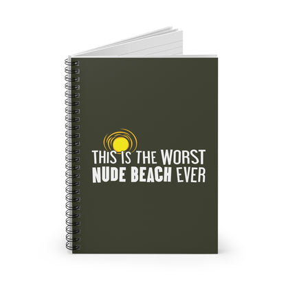 This Is The Worst Nude Beach Ever - Spiral Notebook