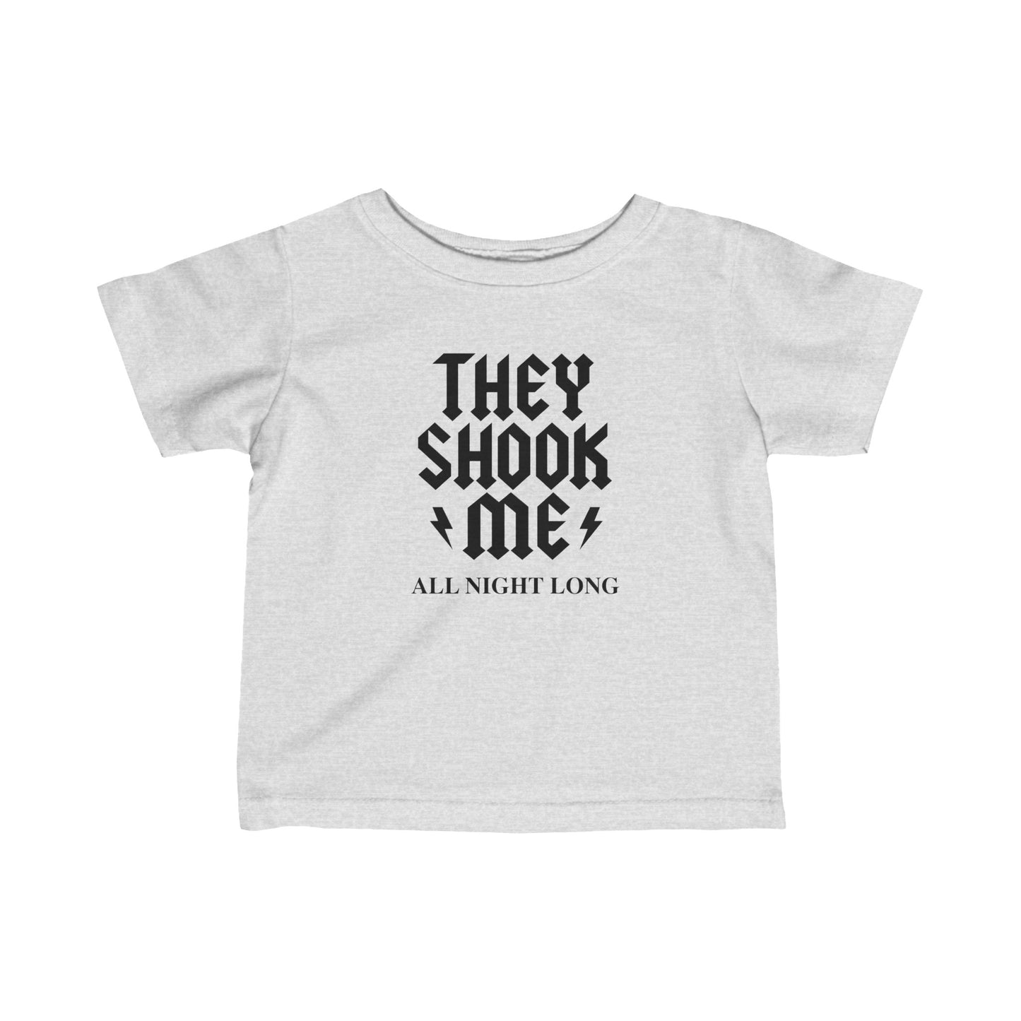 They Shook Me All Night Long - Baby T-Shirt