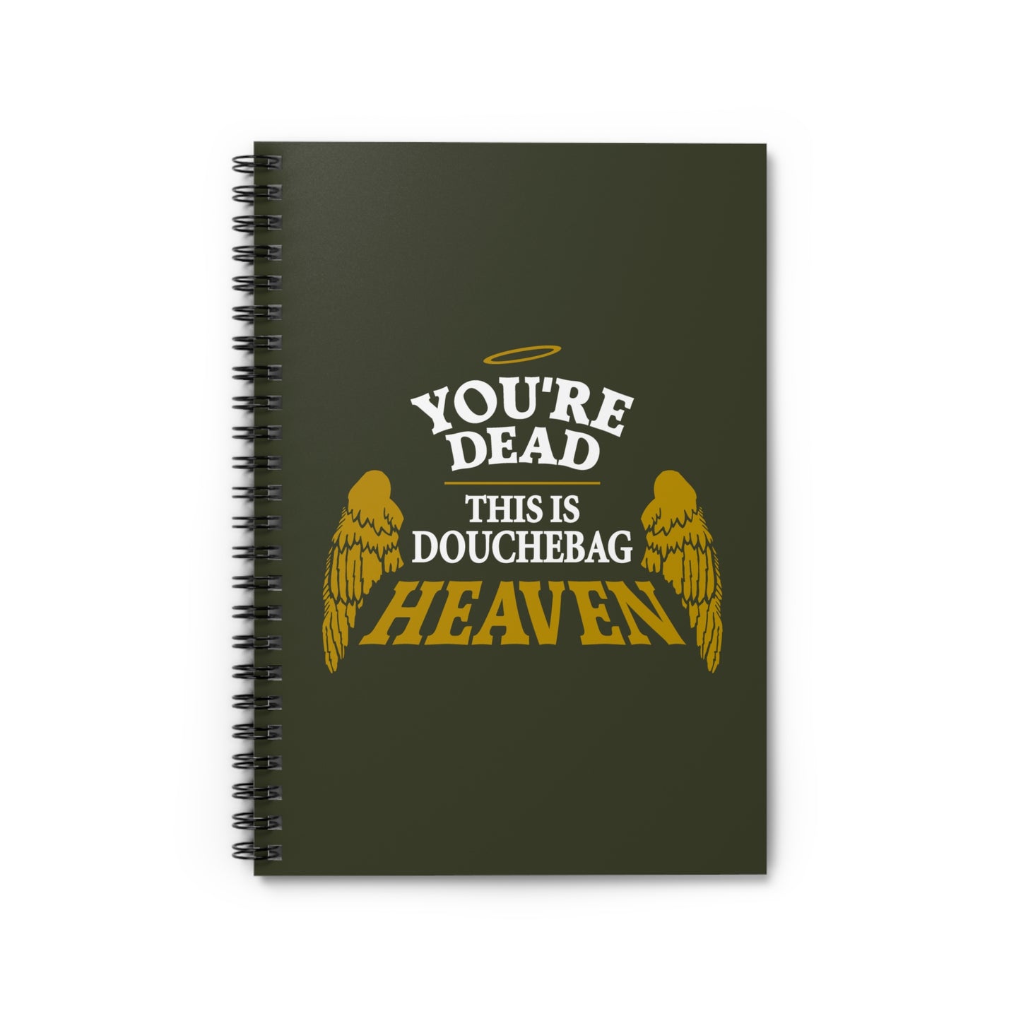 You're Dead - This Is Douchebag Heaven - Spiral Notebook