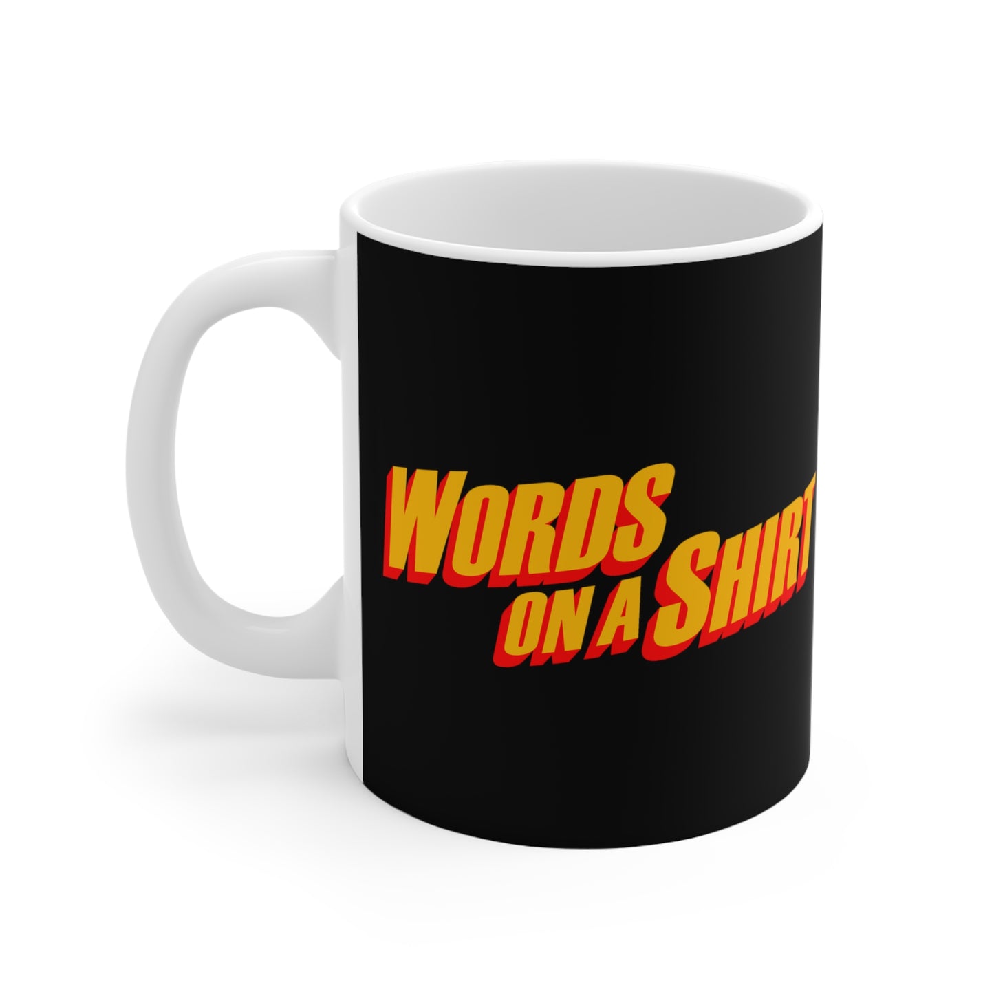 Words On A Shirt - Mug