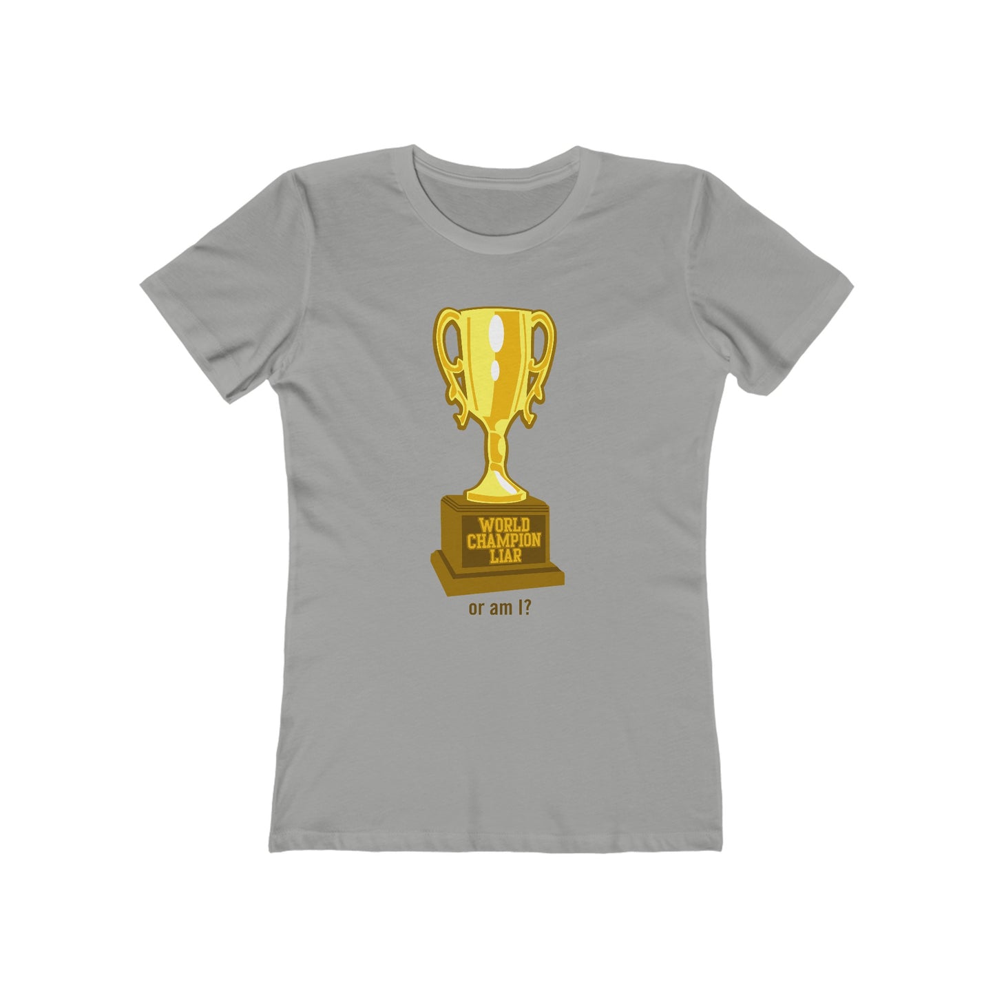 World Champion Liar - Or Am I? - Women’s T-Shirt