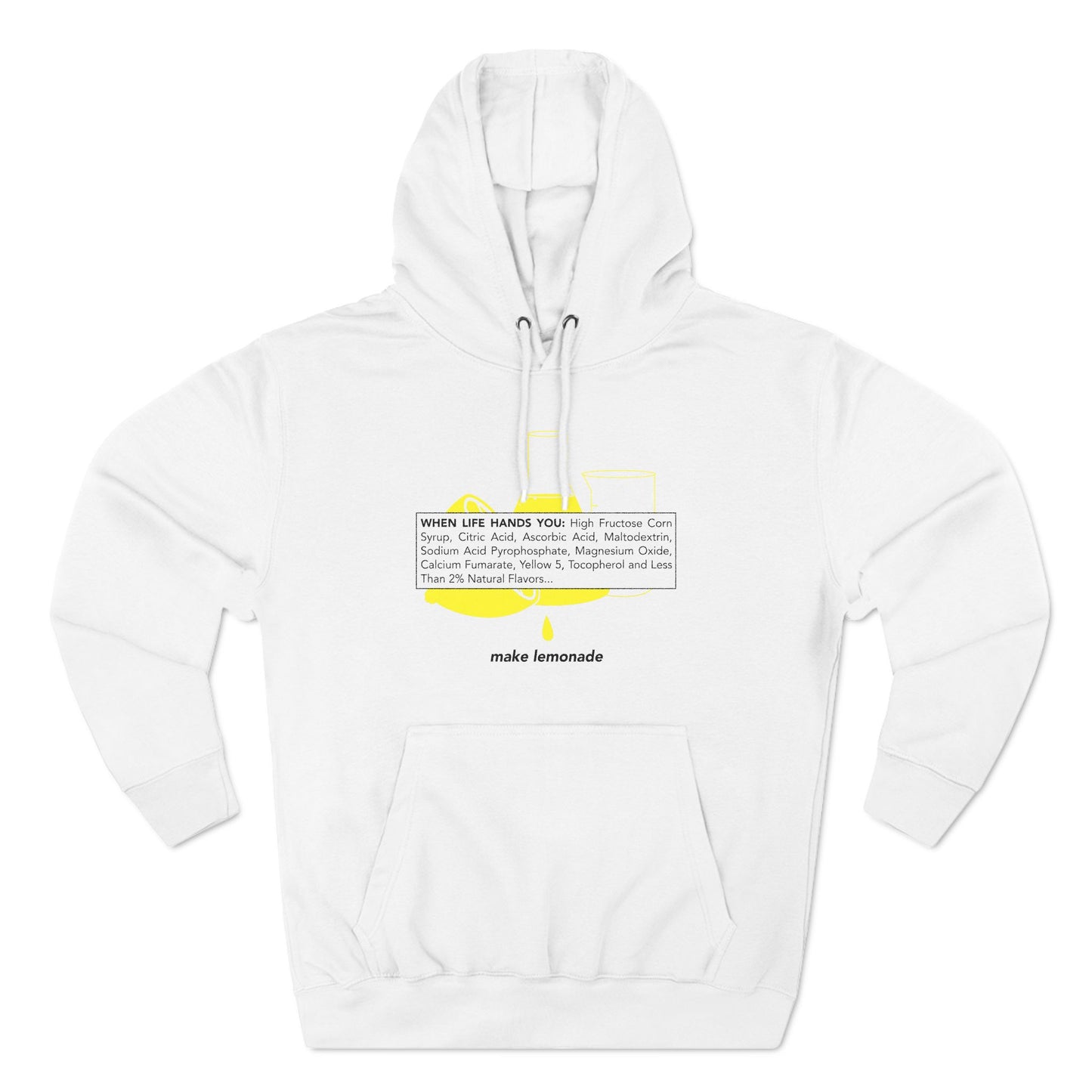 When Life Hands You: High Fructose Corn Syrup Citric Acid... Make Lemonade - Hoodie