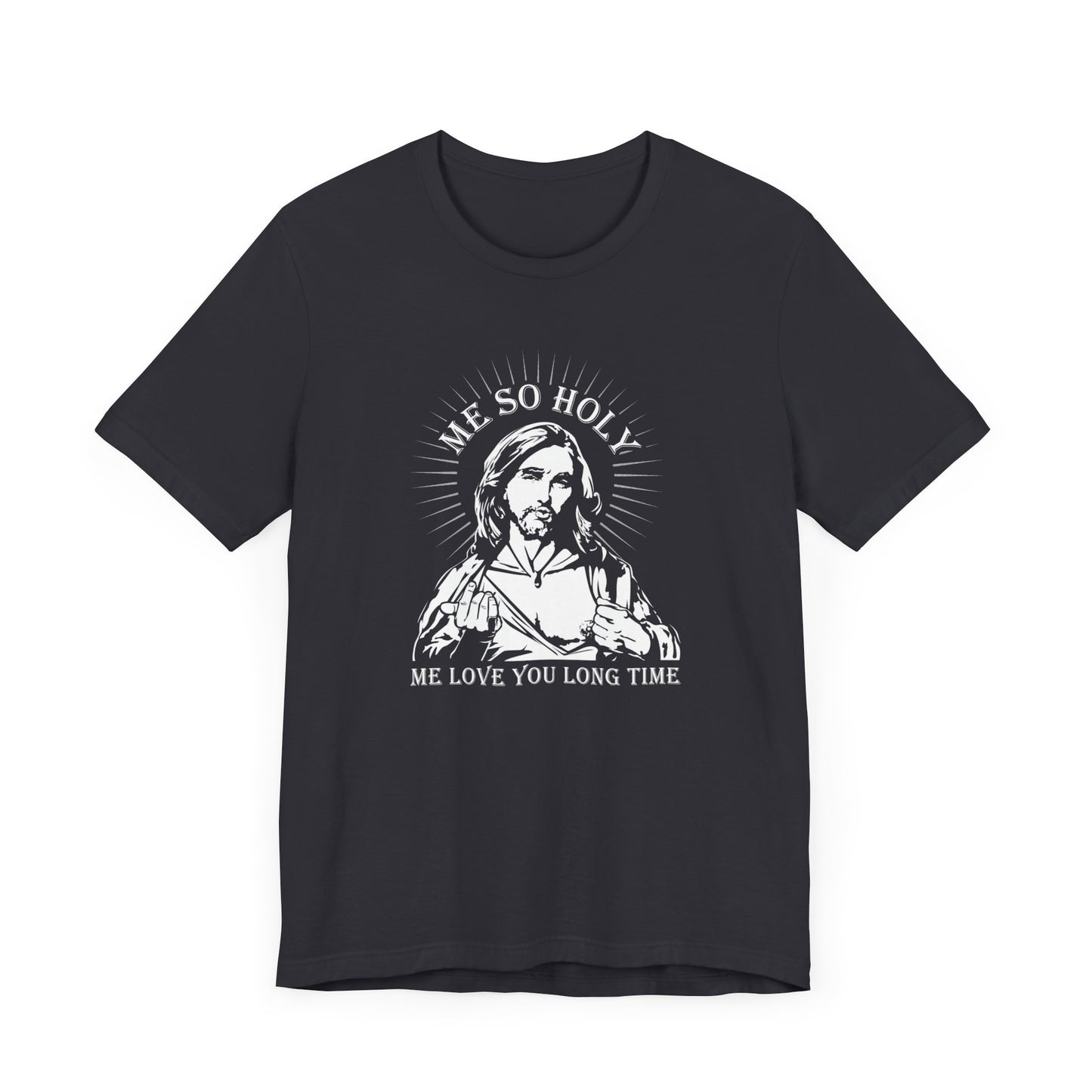 Me So Holy Me Love You Long Time - Men's T-Shirt