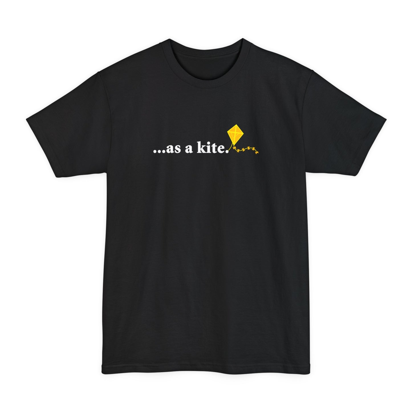 ...As A Kite - Men's Tall T-Shirt