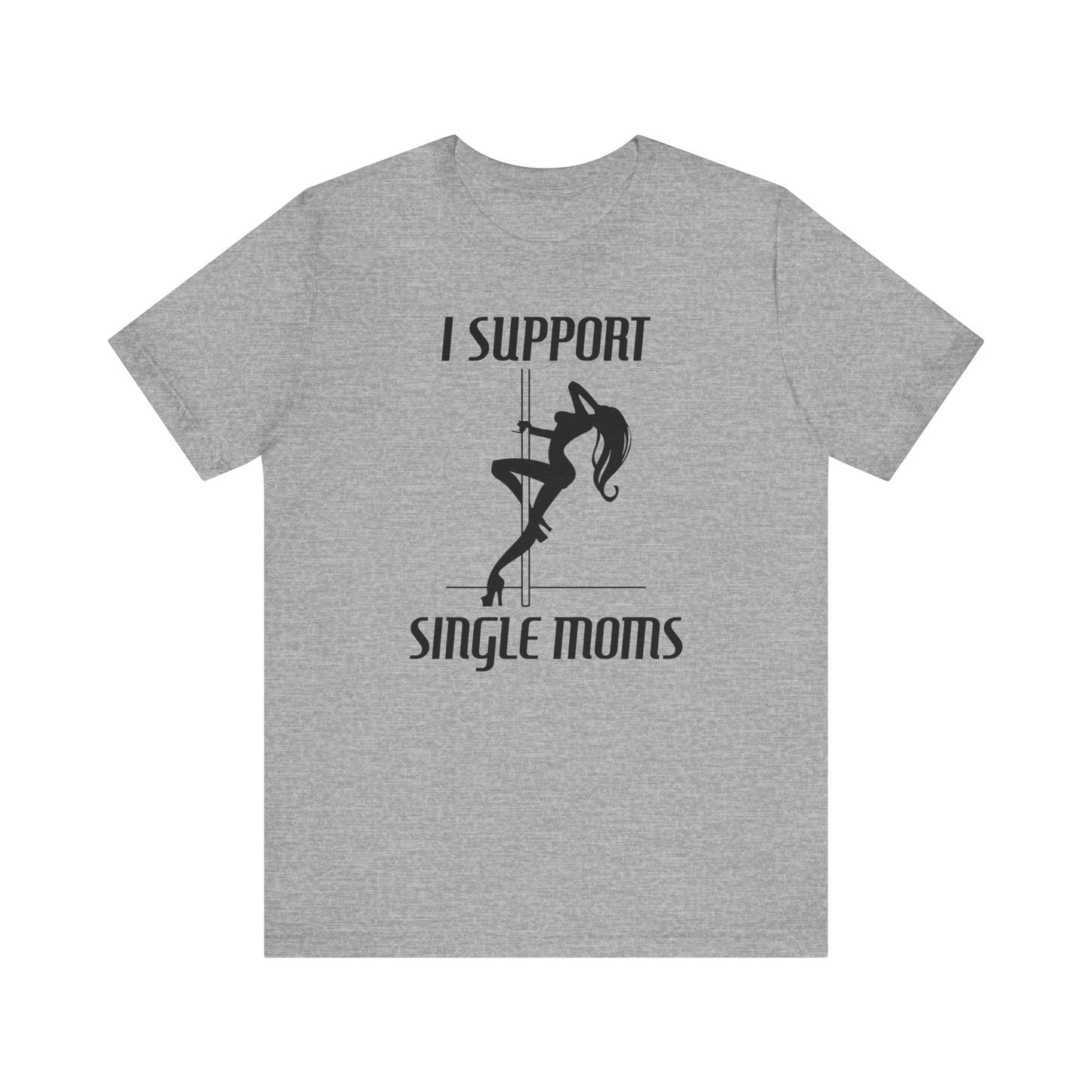 I Support Single Moms - Men's T-Shirt