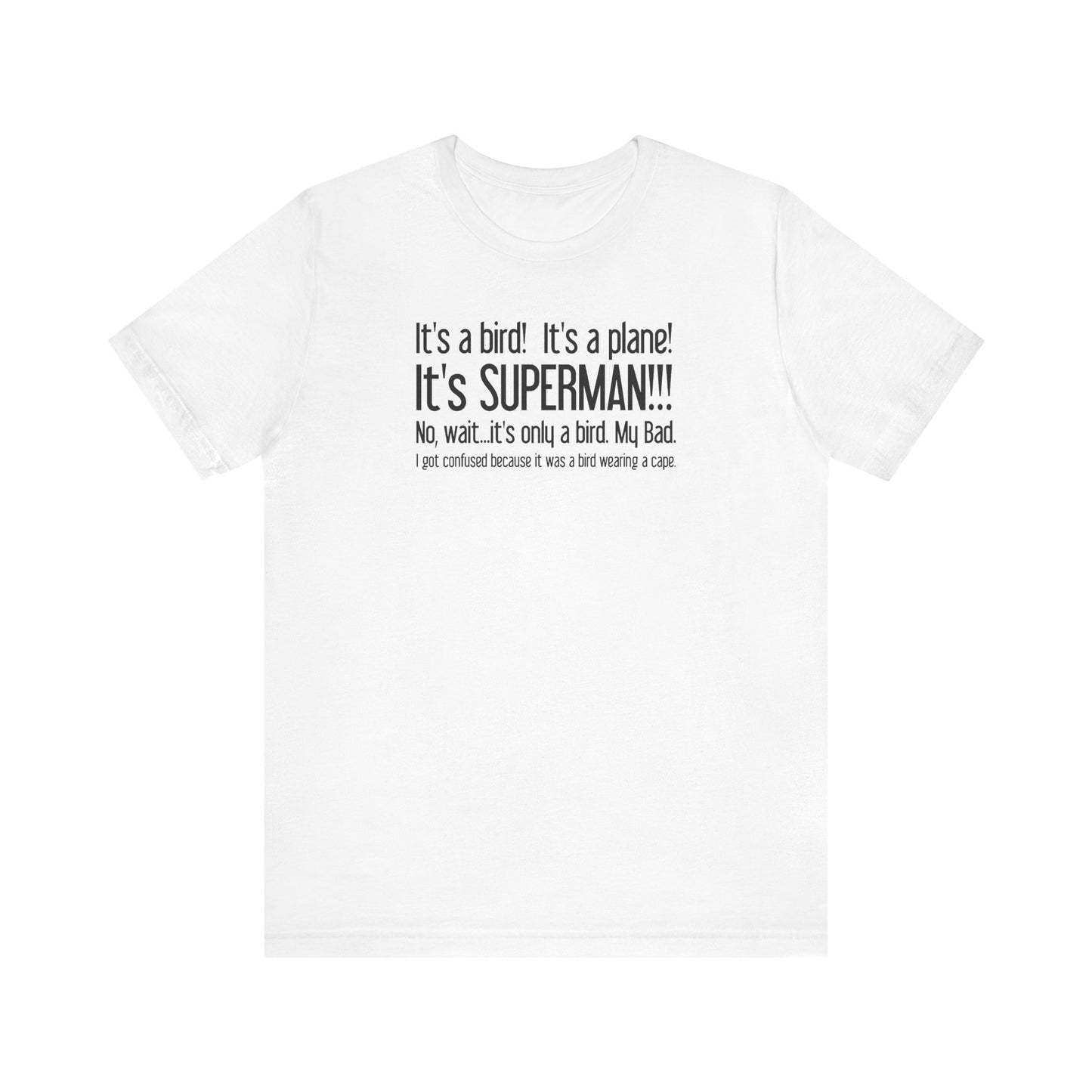 It's A Bird! It's A Plane! It's Superman!!! - Men's T-Shirt